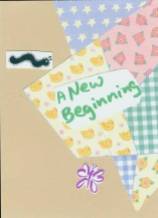 "A New Beginning." Pieces of patterned paper trimmed and layered on cardstock; butterfly and caterpillar from Posh Wish/Dream Vertical Impressions Set. Images stamped on glossy cardstock and trimmed. Handwritten sentiment.